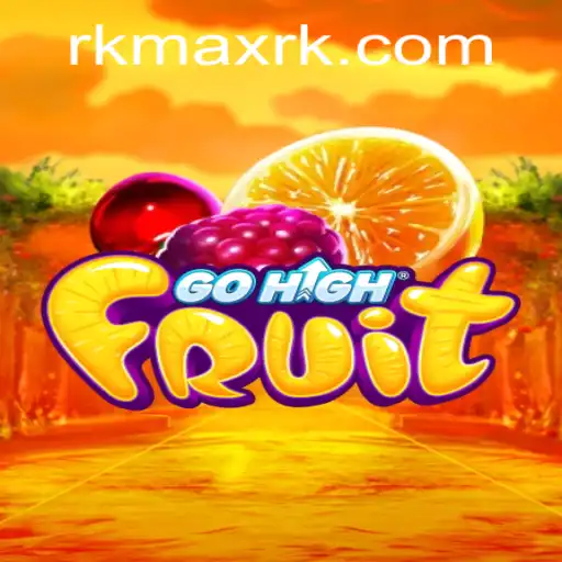 An In-Depth Look at GoHighFruit: The Excitement of RKMAX Unveiled
